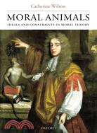 Moral Animals: Ideals And Constraints In Moral Theory