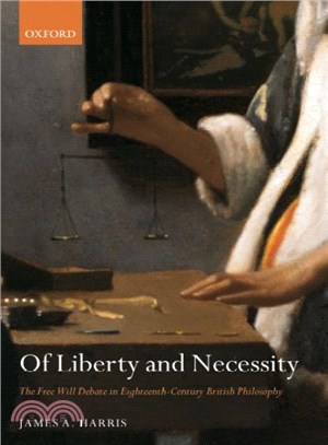 Of Liberty and Necessity ― The Free Will Debate in Eighteenth-Century British Philosophy