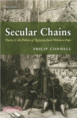 Secular Chains ─ Poetry and the Politics of Religion from Milton to Pope