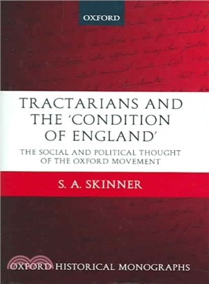 Tractarians And The Condition Of England ― The Social And Political Thought Of The Oxford Movement