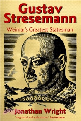 Gustav Stresemann：Weimar's Greatest Statesman