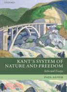 Kant's System Of Nature And Freedom: Selected Essays