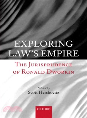 Exploring Law's Empire ― The Jurisprudence of Ronald Dworkin