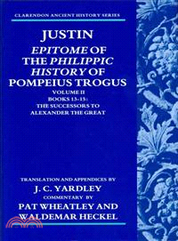 Justin ─ Epitome of the Philippic History of Pompeius Trogus, Books 13-15: The Successors to Alexander the Great