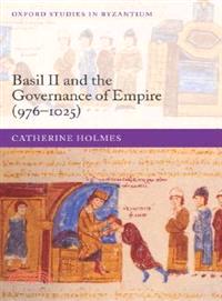 Basil II And the Governance of Empire, 976-1025