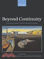 Beyond Continuity: Institutional Change In Advanced Political Economies