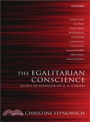 The Egalitarian Conscience ― Essays in Honour of G. A. Cohen