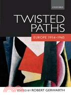 Twisted Paths: Europe 1914-1945