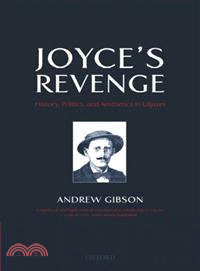 Joyce's Revenge — History, Politics, And Aesthetics In Ulysses