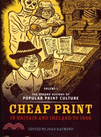 The Oxford History of Popular Print Culture ─ Cheap Print in Britain and Ireland to 1660