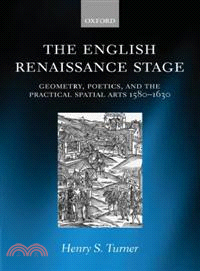 The English Renaissance Stage ― Geometry, Poetics, And the Practical Spatial Arts 1580-1630