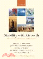 Stability With Growth: Macroeconomics, Liberalization And Development