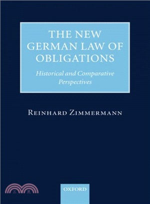 The New German Law of Obligations ― Historical And Comparative Perspectives