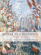 What Is a Nation?: Europe 1789-1914