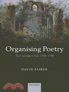 Organising Poetry: The Coleridge Circle, 1790-1798