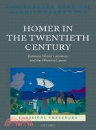 Homer in the Twentieth Century: Between World Literature and the Western Canon