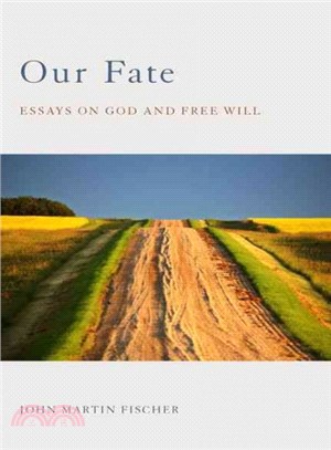 Our Fate ─ Essays on God and Free Will