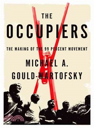 The Occupiers ─ The Making of the 99 Percent Movement