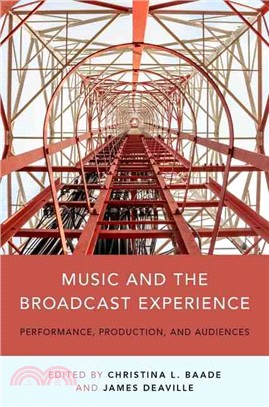 Music and the Broadcast Experience ─ Performance, Production, and Audiences