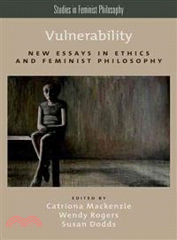 Vulnerability ─ New Essays in Ethics and Feminist Philosophy