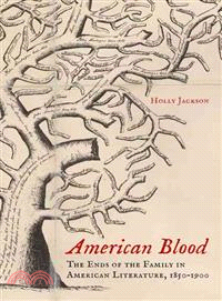 American Blood ─ The Ends of the Family in American Literature, 1850-1900