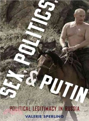 Sex, Politics, and Putin ― Political Legitimacy in Russia