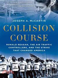 Collision Course ─ Ronald Reagan, the Air Traffic Controllers, and the Strike That Changed America