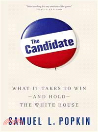 The Candidate ─ What It Takes to Win - and Hold - the White House