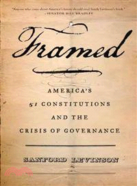 Framed ─ America's Fifty-One Constitutions and the Crisis of Governance