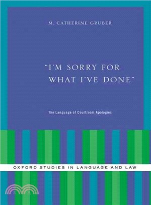 I'm Sorry for What I've Done ─ The Language of Courtroom Apologies