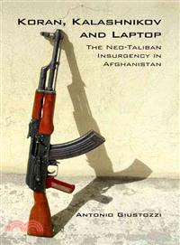 Koran Kalashnikov and Laptop ─ The Neo-Taliban Insurgency in Afghanistan 2002-2007
