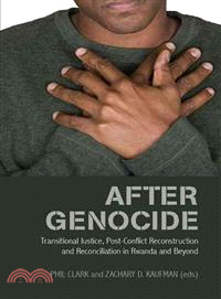 After Genocide ― Transitional Justice, Post-conflict Reconstruction and Reconciliation in Rwanda and Beyond