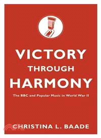 Victory Through Harmony ― The BBC and Popular Music in World War II