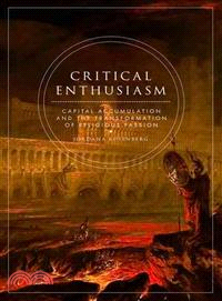 Critical Enthusiasm ― Capital Accumulation and the Transformation of Religious Passion