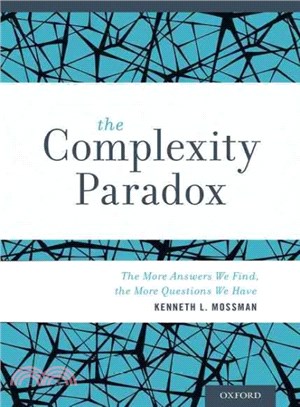 The Complexity Paradox ─ The More Answers We Find, the More Questions We Have