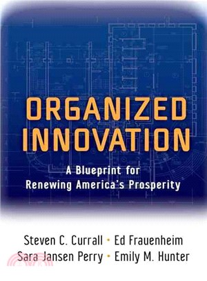 Organized Innovation ─ A Blueprint for Renewing America's Prosperity