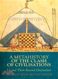 A Metahistory of the Clash of Civilisations ─ Us and Them Beyond Orientalism