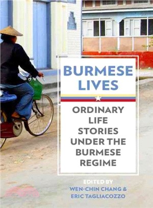 Burmese Lives ― Ordinary Life Stories Under the Burmese Regime