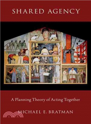 Shared Agency ─ A Planning Theory of Acting Together