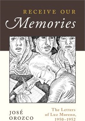 Receive Our Memories ― The Letters of Luz Moreno, 1950-1952
