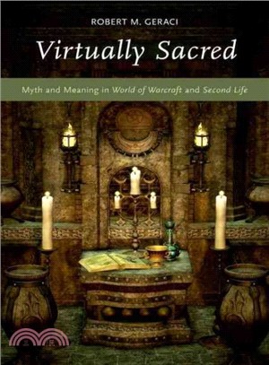 Virtually Sacred ― Myth and Meaning in World of Warcraft and Second Life