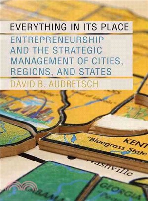 Everything in Its Place ─ Entrepreneurship and the Strategic Management of Cities, Regions, and States
