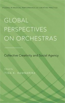 Global Perspectives on Orchestras ― Collective Creativity and Social Agency