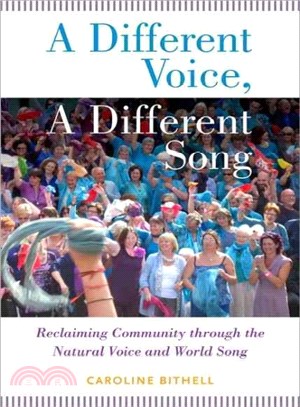 A Different Voice, a Different Song ─ Reclaiming Community Through the Natural Voice and World Song