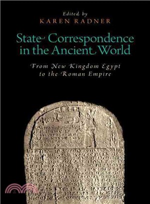 State Correspondence in the Ancient World ─ From New Kingdom Egypt to the Roman Empire