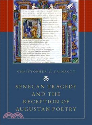 Senecan Tragedy and the Reception of Augustan Poetry