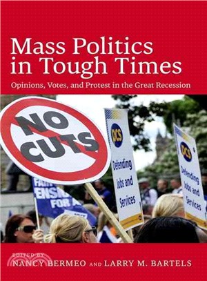 Mass Politics in Tough Times ─ Opinions, Votes, and Protest in the Great Recession