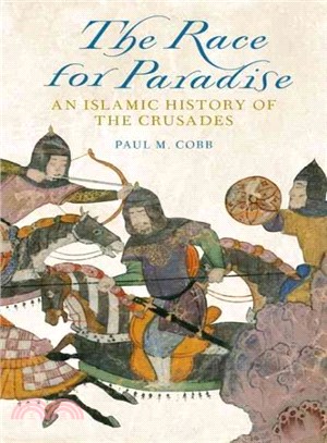 The Race for Paradise ─ An Islamic History of the Crusades