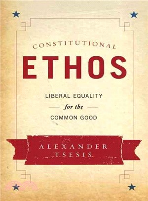 Constitutional Ethos ─ Liberal Equality for the Common Good