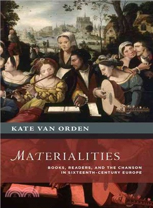 Materialities ─ Books, Readers, and the Chanson in Sixteenth-Century Europe